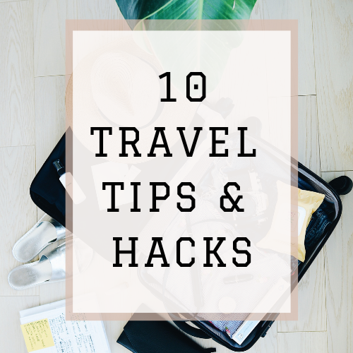 Jetsetter’s Journal: 10 Travel Tips & Hacks for the Ultimate Adventure